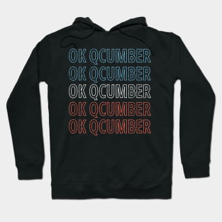 Vintage Okay Qcumber, Funny Political Meme Hoodie